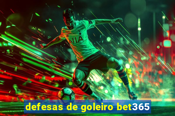 defesas de goleiro bet365